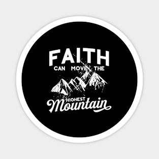 Faith Can Move The Highest Mountain Magnet